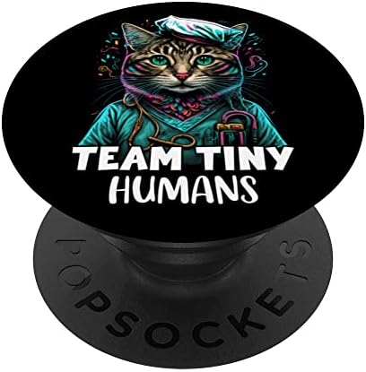 TEAM TINY HUMANS NURSE CAT CAT STE STEP L & D NICU PUDS NURSE Life Cat Popsockets Zamotavanje popgrip