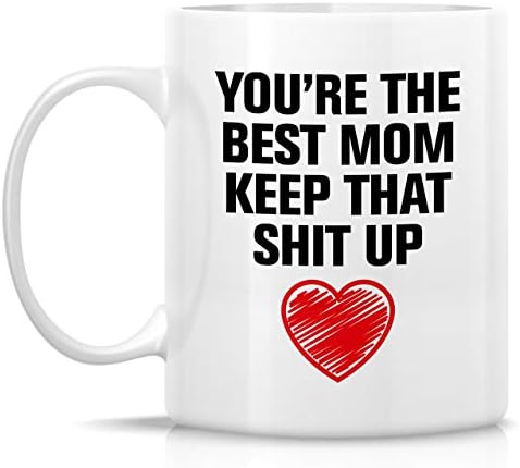 Retrelez Funny šolja-ti si najbolja mama zadržati to sranje 11 Oz keramičke šolje za kafu-smiješno, sarkazam, sarkastičan, motivacijski, inspirativni rođendanski pokloni za mamu, Mama mama, majka, Majčin dan poklon