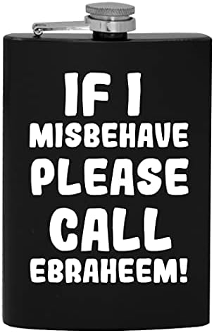 Ako se Loše ponašam, pozovite Ebraheem-8oz Hip bocu za piće alkohola