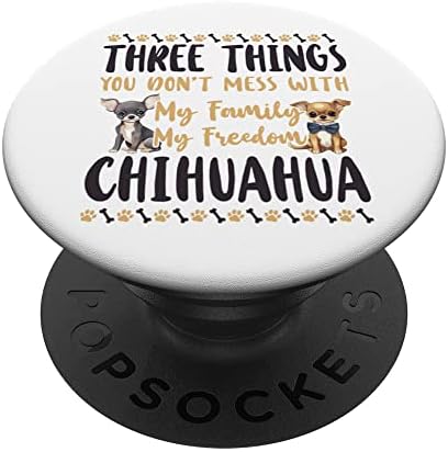Chihuahua Chihuahueño Tri stvari koje ne miješate sa mojim popsockets zamjenjujućim popgripom