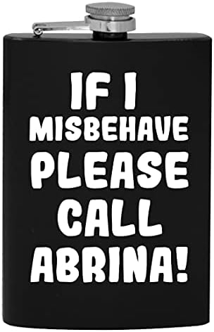 Ako se Loše ponašam, pozovite Abrina-8oz Hip flašu za alkohol